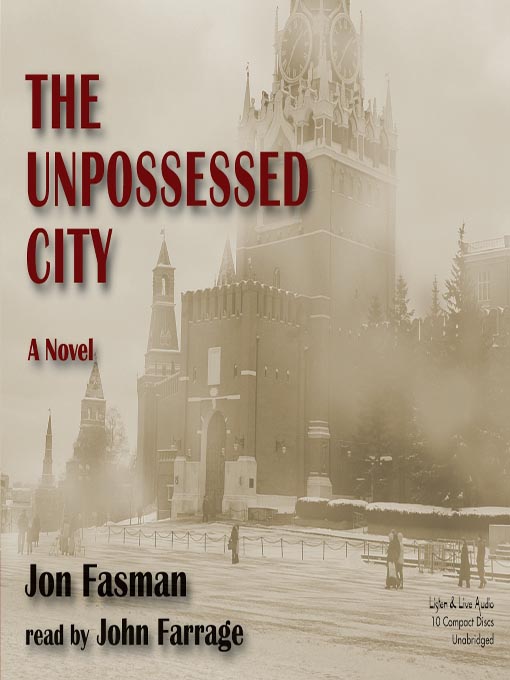 Title details for The Unpossessed City by Jon Fasman - Available